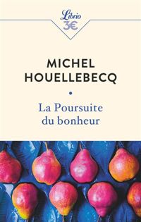 Couverture du livre La Poursuite du bonheur - Michel Houellebecq