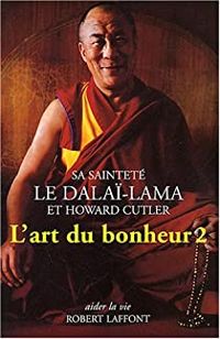 Couverture du livre L'Art du bonheur - Dalai Lama - Howard Cutler