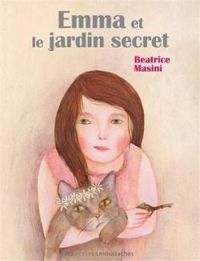 Couverture du livre Emma et le jardin secret - Beatrice Masini