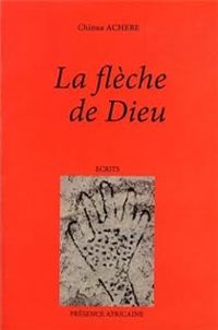 Chinua Achebe - La flèche de Dieu