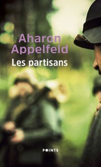 Couverture du livre Les Partisans - Aharon Appelfeld