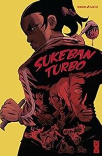 Sylvain Runberg - Sukeban Turbo