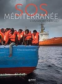 Laurent Gaude - SOS Méditerranée : L'odyssée de l'Aquarius