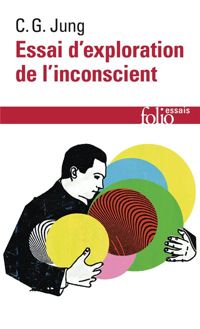 Couverture du livre Essai d'exploration de l'inconscient - Carl Gustav Jung