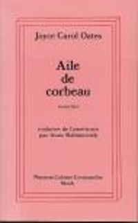 Couverture du livre Aile de corbeau - Joyce Carol Oates