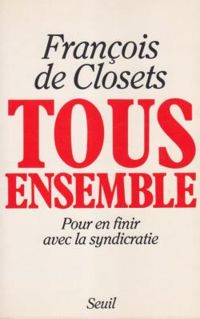 Couverture du livre Tous ensemble - Francois De Closets