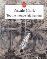 Pascale Clark - Tout le monde fait l'amour