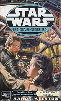 Aaron Allston - La Résistance rebelle