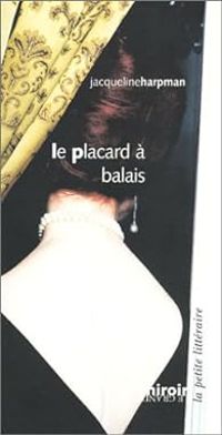 Jacqueline Harpman - Le Placard à balais