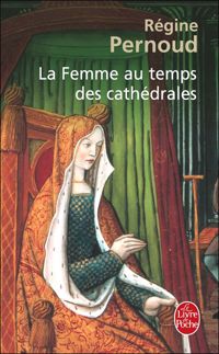 Couverture du livre La Femme au temps des cathédrales - Regine Pernoud