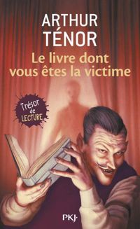 Arthur Tenor - Antoine Ronzon(Illustrations) - Le livre dont vous etes la victime