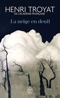 Couverture du livre La Neige en deuil - Henri Troyat