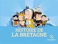 Patricia Crete - Mathieu Ferret - Bruno Wennagel - Histoire de la Bretagne