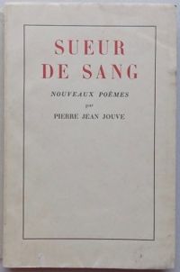 Couverture du livre Sueur de Sang - Pierre Jean Jouve - Marcel Arland - Jacques Paul Dauriac