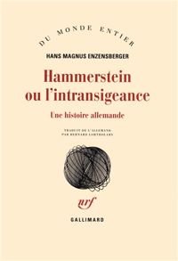 Couverture du livre Hammerstein ou L'intransigeance - Hans Magnus Enzensberger