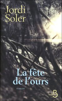 Jordi Soler - La Fête de l'ours