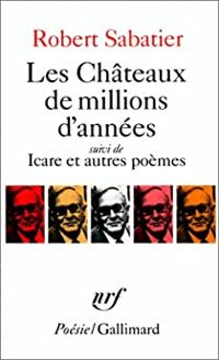 Robert Sabatier - Les Châteaux de millions d'années 