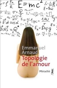 Couverture du livre Topologie de l'Amour - Emmanuel Arnaud