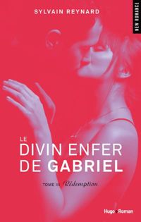 Sylvain Reynard - Le divin enfer de Gabriel - tome III Rédemption