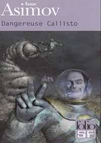 Isaac Asimov - Dangereuse Callisto