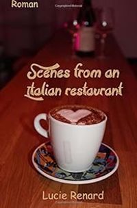 Lucie Renard - Scenes from an Italian restaurant