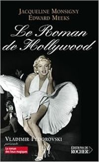 Jacqueline Monsigny - Edward Meeks - Le Roman de Hollywood