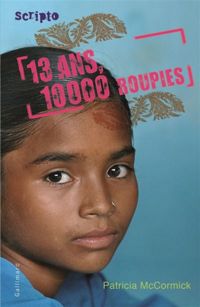 Patricia Mccormick - 13 ans, 10 000 roupies