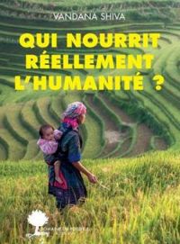 Couverture du livre Qui nourrit réellement l'humanité ? - Vandana Shiva