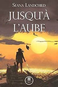 Seana Landchild - Jusqu'à l'aube