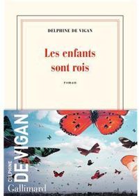 Delphine De Vigan - Les enfants sont rois