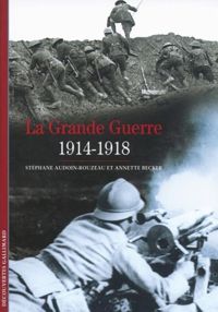 Couverture du livre La Grande Guerre - Stephane Audoin Rouzeau - Annette Becker