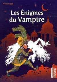 Couverture du livre Les énigmes du vampire - Anne Pouget