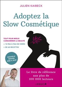 Julien Kaibeck - Adoptez la slow cosmétique