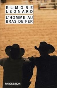 Couverture du livre L'homme au bras de fer - Elmore Leonard