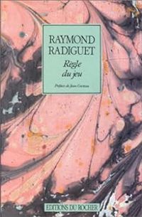 Raymond Radiguet - Règle du jeu