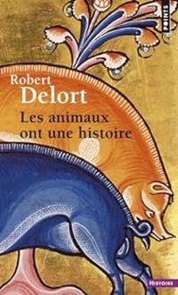 Robert Delort - Les animaux ont une histoire