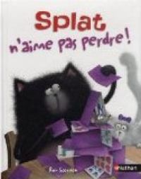 Rob Scotton - Splat n'aime pas perdre