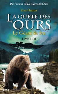 Couverture du livre 3. La quête des ours : Le géant de feu  - Erin Hunter