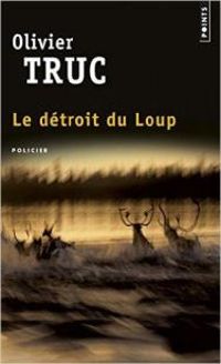 Couverture du livre Le détroit du Loup - Olivier Truc