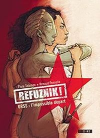 Flore Talamon - Renaud Pennelle - Refuznik !  URSS : l'impossible départ