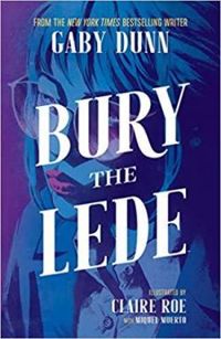 Couverture du livre Bury the Lede - Claire Roe - Gaby Dunn