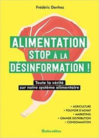 Frederic Denhez - Alimentation : stop à la désinformation !