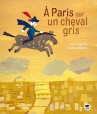 Couverture du livre A Paris sur un cheval gris - Yves Pinguilly