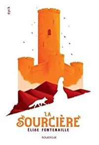 Couverture du livre La sourcière - Elise Fontenaille