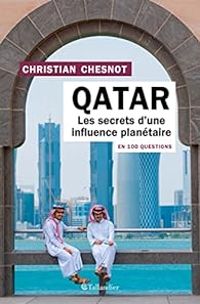 Christian Chesnot - Le Qatar en 100 questions 