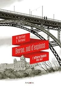 Matthieu Berthod - Eric Burnand - Berne, nid d'espions : L'affaire Dubois