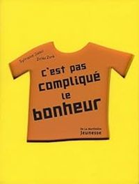 Couverture du livre C'est pas compliqué le bonheur - Sylvaine Jaoui - Zelda Zonk