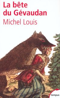 Couverture du livre La Bête du Gévaudan - Michel Louis