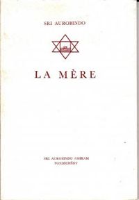 Sri Aurobindo - La mère