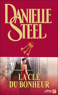 Danielle Steel - La Clé du bonheur